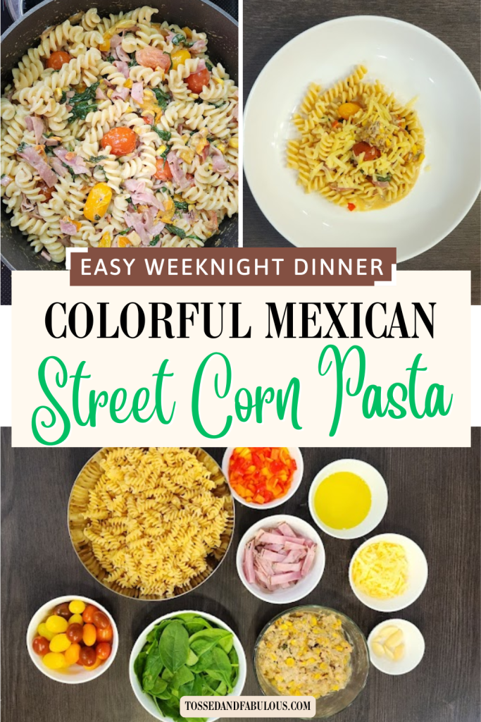 Weeknight Dinner Mexican Street Corn Pasta