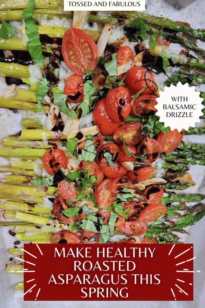 Simple Roasted Asparagus with Tomatoes Basil and Balsamic for Dinner