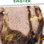 Tender and Juicy Boneless Leg of Lamb for Easter