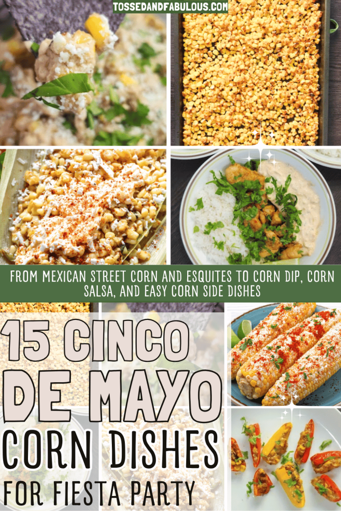 Mexican Street Corn Recipes and Corn Dishes for Cinco de Mayo