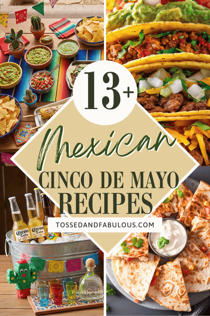 Must-Make Cinco de Mayo Recipes for a Fun and Flavorful Fiesta