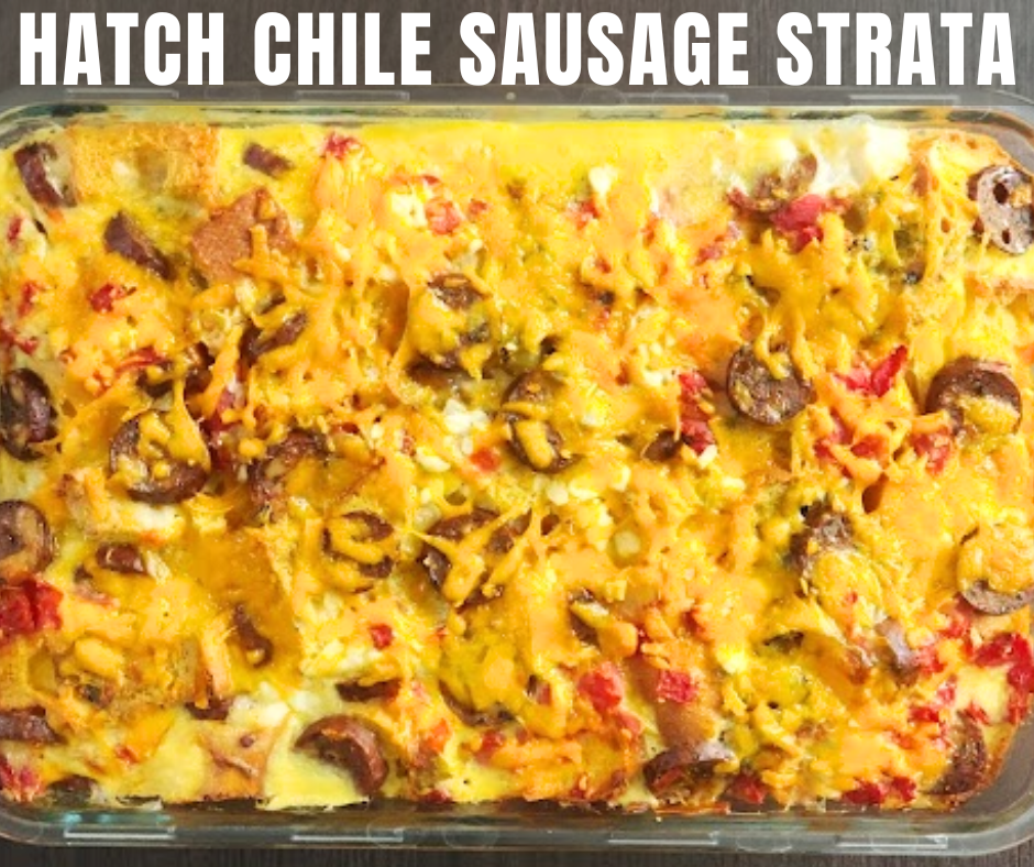 Hatch chile sausage strata is the kind of brunch casserole that makes the whole kitchen smell incredible