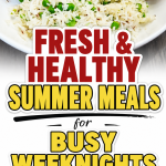 Easy Summer Dinner Recipes Ready in 30 Minutes or Less